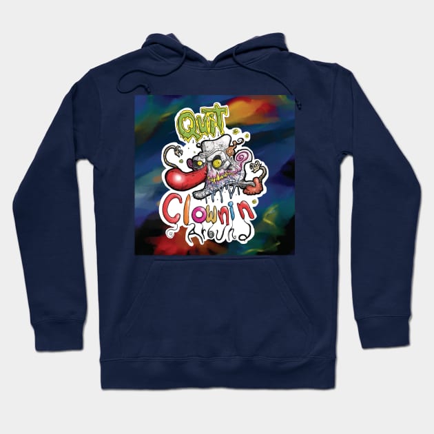 Happy Halloween Clown says Quit Clowning Around Hoodie by BryanDassArt1